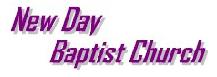 NEW DAY MISSIONARY BAPTIST CHURCH