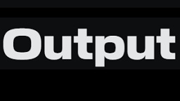 Output